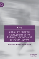 Koro: Clinical and Historical Developments of the Culturally Defined Genital Retraction Disorder 3030879615 Book Cover