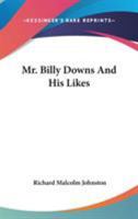 Mr. Billy Downs and His Likes 0548469458 Book Cover