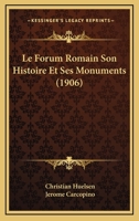 Le Forum Romain Son Histoire Et Ses Monuments (1906) 1167596331 Book Cover