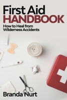 First Aid Handbook: How to Heal from Wilderness Accidents B08GLQXNKN Book Cover