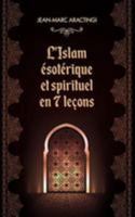 L'Islam Ésotérique et spirituel en 7 leçons 1976557895 Book Cover