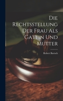 Die Rechtsstellung der Frau als Gattin und Mutter 1020870818 Book Cover