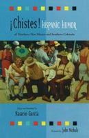 Chistes: Hispanic Humor of Northern New Mexico and Southern Colorado 0890134308 Book Cover