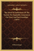 The Deed Of Settlement Of The Society For Equitable Assurances On Lives And Survivorships 1165113538 Book Cover
