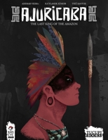 Ajuricaba: The Last King of the Amazon 1955213178 Book Cover