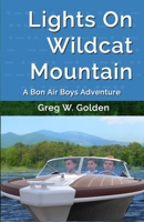 Lights On Wildcat Mountain: A Bon Air Boys Adventure 0578519003 Book Cover