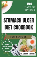 Stomach Ulcer Diet Cookbook for Seniors: Tasty anti-inflammatory recipes to naturally combat stomach ulcers B0CVPYCJSC Book Cover