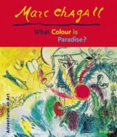 Marc Chagall: What Colour Is Paradise? (Adventures in Art) 3791323938 Book Cover