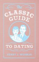 The Classic Guide to Dating 1445644193 Book Cover