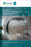Ice Handbook of Ground Investigation: Geotechnical Field Activities and Laboratory Testing 1835498914 Book Cover