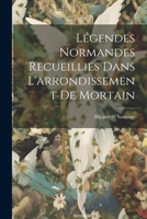 L�gendes Normandes Recueillies Dans l'Arrondissement de Mortain 1147723478 Book Cover