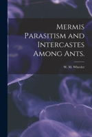 Mermis Parasitism and Intercastes Among Ants 1015220657 Book Cover