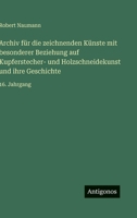 Archiv für die zeichnenden Künste mit besonderer Beziehung auf Kupferstecher- und Holzschneidekunst und ihre Geschichte: 16. Jahrgang (German Edition) 356392788X Book Cover