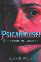 PSICANÁLISE! Como pode me ajudar?: Um guia de 50 perguntas e respostas para quem sofre em silêncio e busca compreender suas emoções B0FS7X1QXC Book Cover