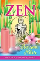 Zen: A Practical Guide on Buddhism. 1544797176 Book Cover