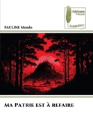 Ma Patrie est à refaire (French Edition) 6207817095 Book Cover
