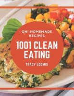 Oh! 1001 Homemade Clean Eating Recipes: An Inspiring Homemade Clean Eating Cookbook for You B08KJ556LL Book Cover