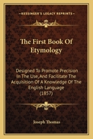 The First Book of Etymology 1015594298 Book Cover