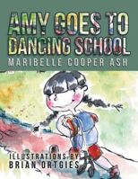 Amy Goes to Dancing School 1543471382 Book Cover