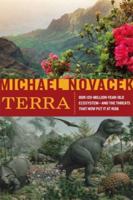 Terra: Our 100-Million-Year-Old Ecosystem--and the Threats That Now Put It at Risk 0374531412 Book Cover