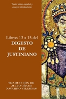 Libros 13 a 15 del Digesto de Justiniano: Texto latino-espa�ol y ensayo introductorio B08QBY9P3Y Book Cover