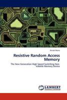 Resistive Random Access Memory: The New Generation High Speed Switching Non-Volatile Memory Device 3848488329 Book Cover