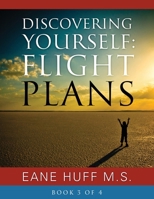 Discovering Yourself: FLIGHT PLANS - Book 3 1977221459 Book Cover