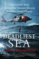 Deadliest Sea: The Untold Story Behind the Greatest Rescue in Coast Guard History 0061766305 Book Cover