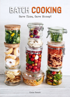 Batch Cooking: Save Time, Save Money! 8854417459 Book Cover