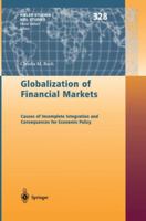 Globalization of Financial Markets: Causes of Incomplete Integration and Consequences for Economic Policy 3642073689 Book Cover