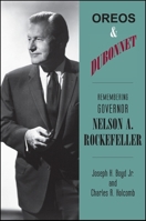 Oreos and Dubonnet: Remembering Governor Nelson A. Rockefeller 1438441835 Book Cover