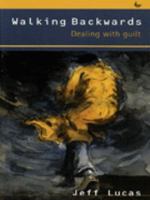 Walking Backwards: Dealing with Guilt 0862019737 Book Cover