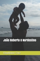 Jo�o Roberto O Nordestino 1703371836 Book Cover