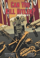 Can You Kill Hitler?: Times Change 1986630927 Book Cover