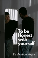 To be honest with yourself: "The Battle Within That No One Talks About" B0F4MP51QV Book Cover
