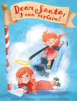 Dear Santa, I Can Explain! 1734787562 Book Cover