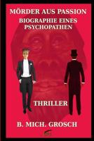 M�rder Aus Passion: Biographie Eines Psychopathen 1539872106 Book Cover