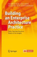 Building an Enterprise Architecture Practice: Tools, Tips, Best Practices, Ready-to-Use Insights (The Enterprise Series) 1402056052 Book Cover