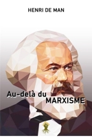 Au-delà du marxisme: Nouvelle édition 1805401041 Book Cover