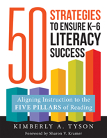 Fifty Strategies to Ensure K--6 Literacy Success: Aligning Instruction to the Five Pillars of Reading (Fifty Evidence-Based Instructional Strategies t B0F4LSD4LQ Book Cover