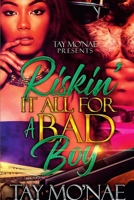 Riskin' It All For a Bad Boy 0359774962 Book Cover