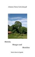 Matoke, Mangos und Moskitos: Geschichten aus Uganda 3746024358 Book Cover