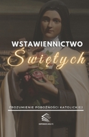 Wstawiennictwo Świętych: Zrozumienie Pobożności Katolickiej B0C9S3HSMG Book Cover