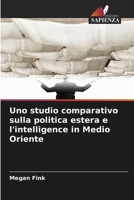 Uno studio comparativo sulla politica estera e l'intelligence in Medio Oriente (Italian Edition) 6209387063 Book Cover
