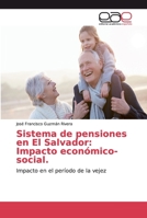 Sistema de pensiones en El Salvador: Impacto económico-social. 6200033447 Book Cover
