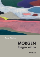 Morgen fangen wir an 3756833410 Book Cover