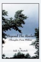 Beyond The Realm: (Thoughts From Within) 1466968370 Book Cover