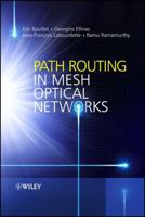 Path Routing in Mesh Optical Networks 0470015659 Book Cover