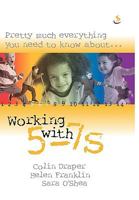 Pretty Much Everything You Need to Know About... Working with 5-7s 1844273059 Book Cover
