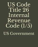 US Code Title 26 Internal Revenue Code (1/5) 1689821574 Book Cover